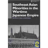 Southeast Asian Minorities in the Wartime Japanese Empire