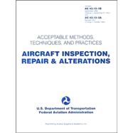 Aircraft Inspection, Repair and Alterations : Acceptable Methods, Techniques, and Practices