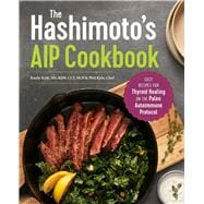 The Hashimoto's Aip Cookbook