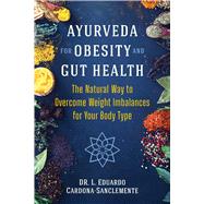 Ayurveda for Obesity and Gut Health