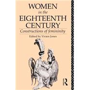 Women in the Eighteenth Century: Constructions of Femininity