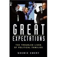 Great Expectations : The Troubled Lives of Political Families