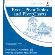 Excel<sup>?</sup> Pivot Tables and Pivot Charts: Your visual blueprint for creating dynamic spreadsheets