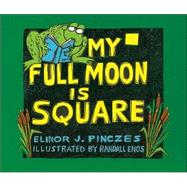 My Full Moon Is Square