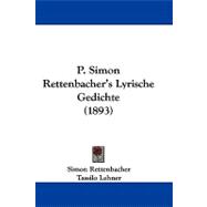 P. Simon Rettenbacher's Lyrische Gedichte