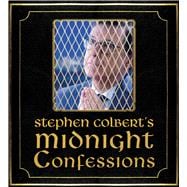 Stephen Colbert's Midnight Confessions