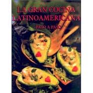 La Gran Cocina Latinoamericana Paso a Paso/the Great Latin American Cuisine, Step by Step.: Paso A Paso