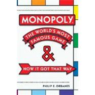 Monopoly : The World's Most Famous Game - and How It Got That Way