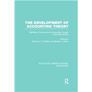 The Development of Accounting Theory (RLE Accounting): Significant Contributors to Accounting Thought in the 20th Century
