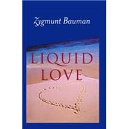 Liquid Love On the Frailty of Human Bonds