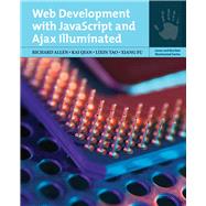 Web Development with JavaScript and AJAX Illuminated