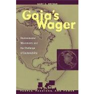 Gaia's Wager Environmental Movements and the Challenge of Sustainability
