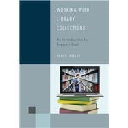 Working with Library Collections An Introduction for Support Staff