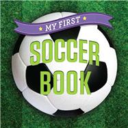 My First Soccer Book
