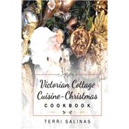 Victorian Cottage Cuisine-Christmas Cookbook