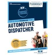 Automotive Dispatcher (C-489) Passbooks Study Guide