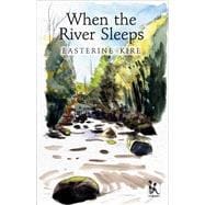 When the River Sleeps