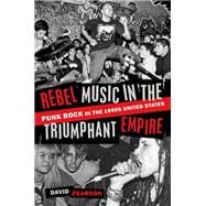 Rebel Music in the Triumphant Empire Punk Rock in the 1990s United States