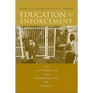 Education as Enforcement: The Militarization and Corporatization of Schools