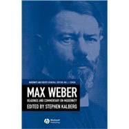Max Weber Readings And Commentary On Modernity