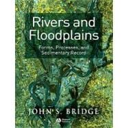 Rivers and Floodplains Forms, Processes, and Sedimentary Record