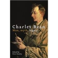 Charles Bean Man, Myth, Legacy