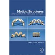 Motion Structures: Deployable Structural Assemblies of Mechanisms