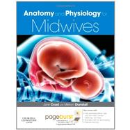 Anatomy and Physiology for Midwives (Book with Access Code)