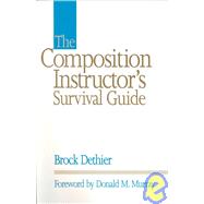 The Composition Instructor's Survival Guide