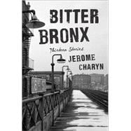 Bitter Bronx Thirteen Stories