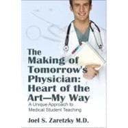 The Making of Tomorrow's Physician: Heart of the Art -- My Way: a Unique Approach to Medical Student Teaching