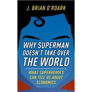 Why Superman Doesn't Take Over The World