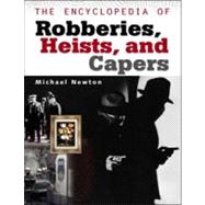 The Encyclopedia of Robberies, Heists, and Capers