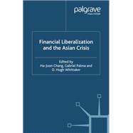 Financial Liberalization and the Asian Crisis