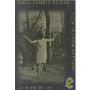 When Kambia Elaine Flew in from Neptune