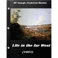 Life in the Far West 1851