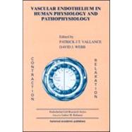 Vascular Endothelium in Human Physiology and Pathophysiology