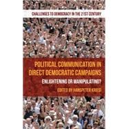 Political Communication in Direct Democratic Campaigns Enlightening or Manipulating?