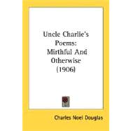 Uncle Charlie's Poems : Mirthful and Otherwise (1906)