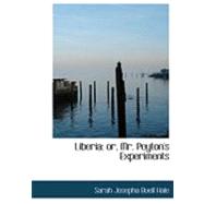 Liberia: Or, Mr. Peyton's Experiments