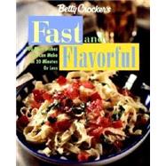 Betty Crocker's Fast and Flavorful : 100 Main Dishes You Can Make in 20 Minutes or Less