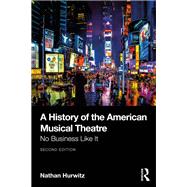 A History of the American Musical Theatre