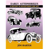 Early Automobiles A History in Advertising Line Art, 1890-1930