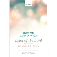 Crescas: Light of the Lord (or Hashem) Translated with introduction and notes