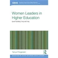 Women Leaders in Higher Education: Shattering the myths