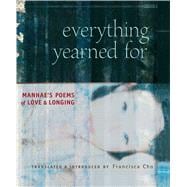 Everything Yearned For : Manhae's Poems of Love and Longing