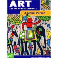 Art: A Global Pursuit : Art and the Human Experience