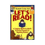 Let's Read! : A Complete Month-by-Month Activities Program for Beginning Readers,9780876284896