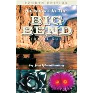 Adventures in the Big Bend : A Travel Guide