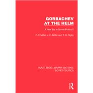Gorbachev at the Helm